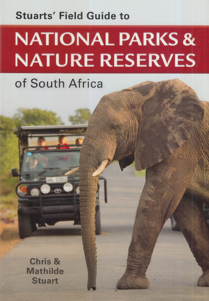 STUART'S FIELD GUIDE TO NATIONAL PARKS & RESERVES OF SOUTH AFRICA