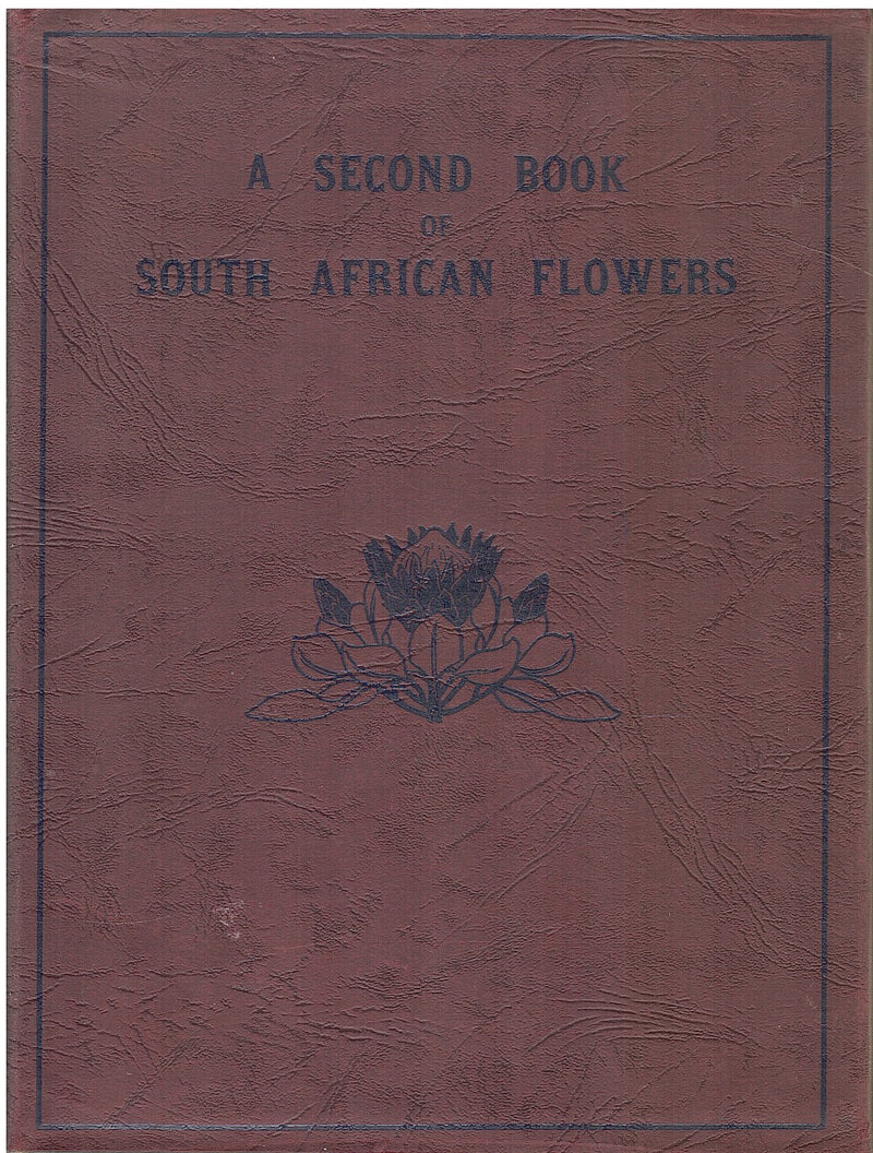 A SECOND BOOK OF SOUTH AFRICAN FLOWERS