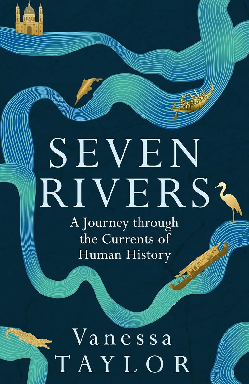SEVEN RIVERS, a journey through the currents of human history