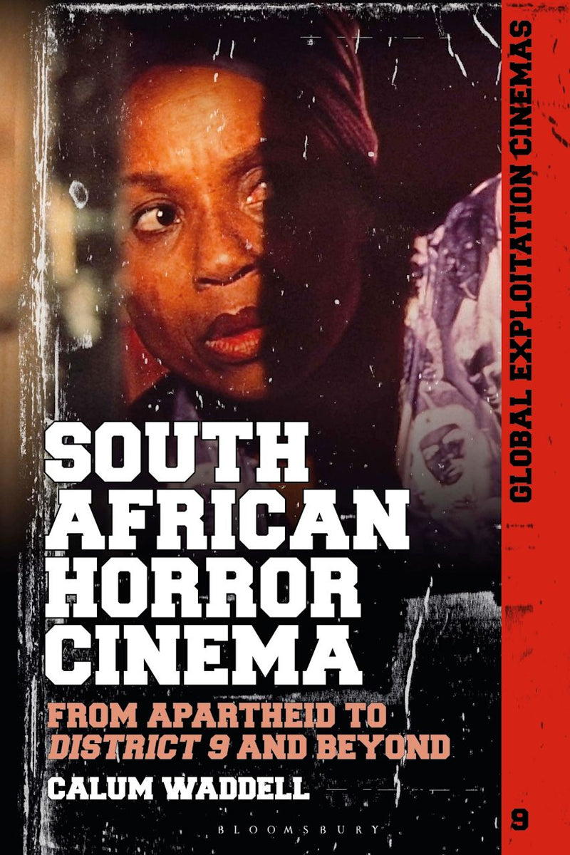 SOUTH AFRICAN HORROR CINEMA, from apartheid to 'District 9' and beyond