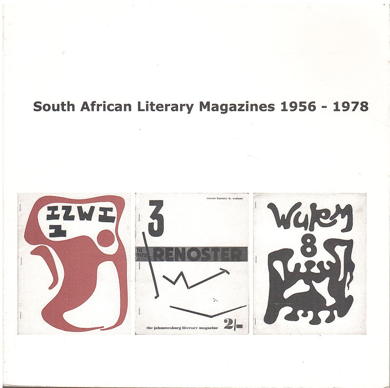 SOUTH AFRICAN LITERARY MAGAZINES, 1956-1978, 15 March - 14 April 2005, The Purple Renoster, Contrast, The Classic, Sestiger, New Coin, Wurm, Ophir, Kol, Bolt, Izwi, Snarl, New Classic, Donga, Inspan, Staffrider