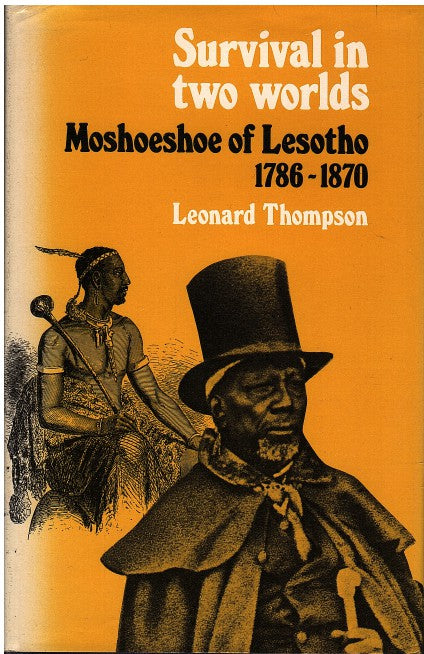 SURVIVAL IN TWO WORLDS, Moshoeshoe of Lesotho, 1786-1870