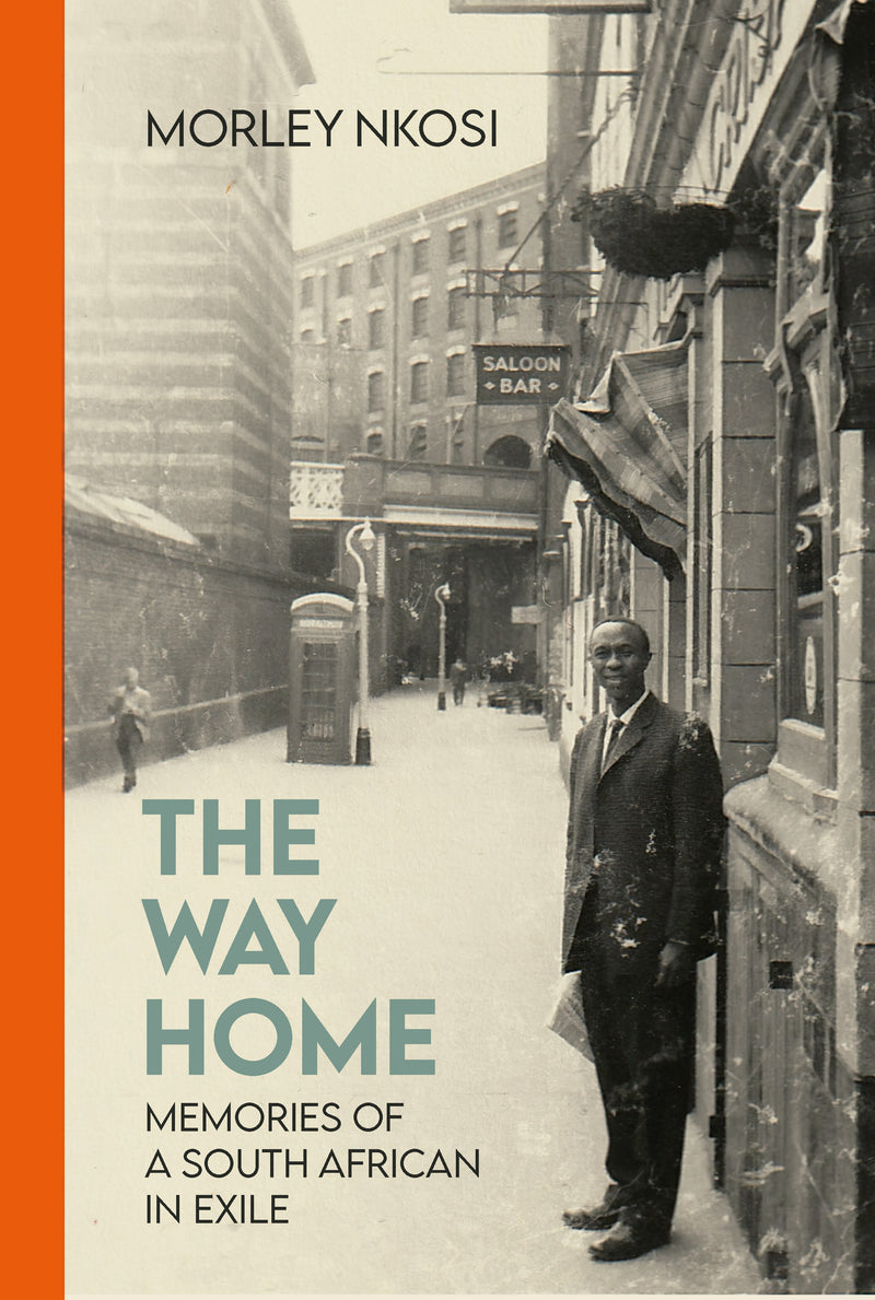 THE WAY HOME, memories of a South African in exile