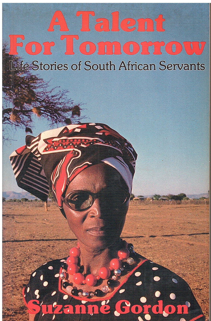 A TALENT FOR TOMORROW, life stories of South African Servants