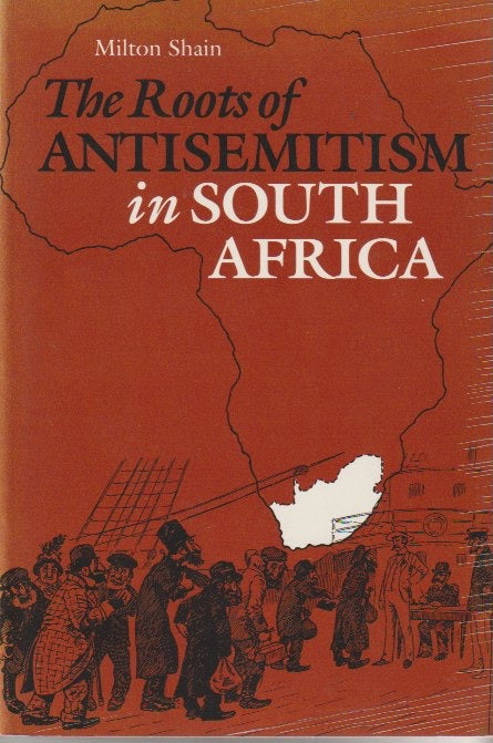 THE ROOTS OF ANTISEMITISM IN SOUTH AFRICA