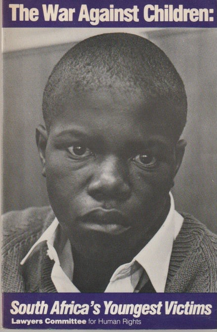 THE WAR AGAINST CHILDREN: SOUTH AFRICA’S YOUNGEST VICTIMS, with a foreword by bishop desmond tutu