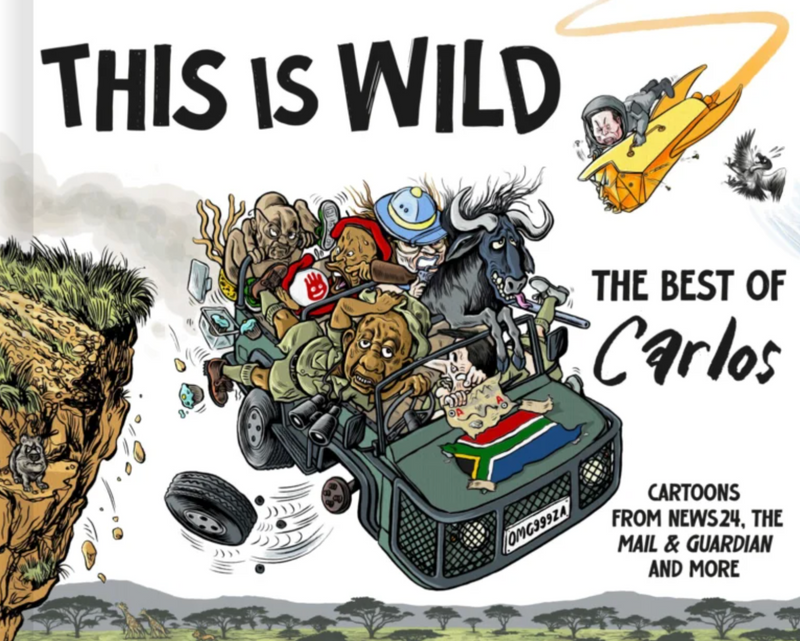 THIS IS WILD: the best of Carlos, cartoons from News24, the Mail & Guardian and more