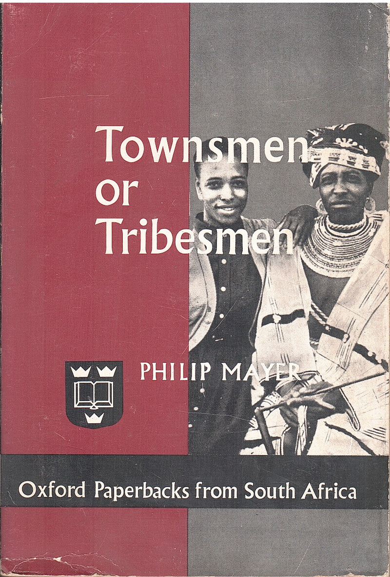 TOWNSMEN OR TRIBESMEN, conservatism and the process of urbanization in a South African city