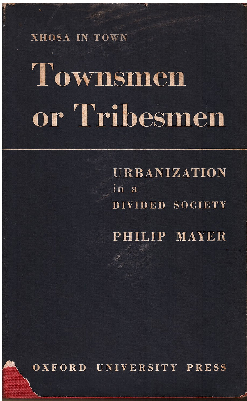 TOWNSMEN OR TRIBESMEN, conservatism and the process of urbanization in a South African city