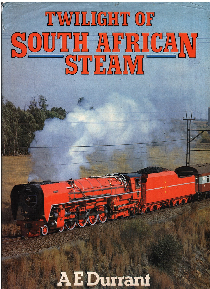 TWILIGHT OF SOUTH AFRICAN STEAM