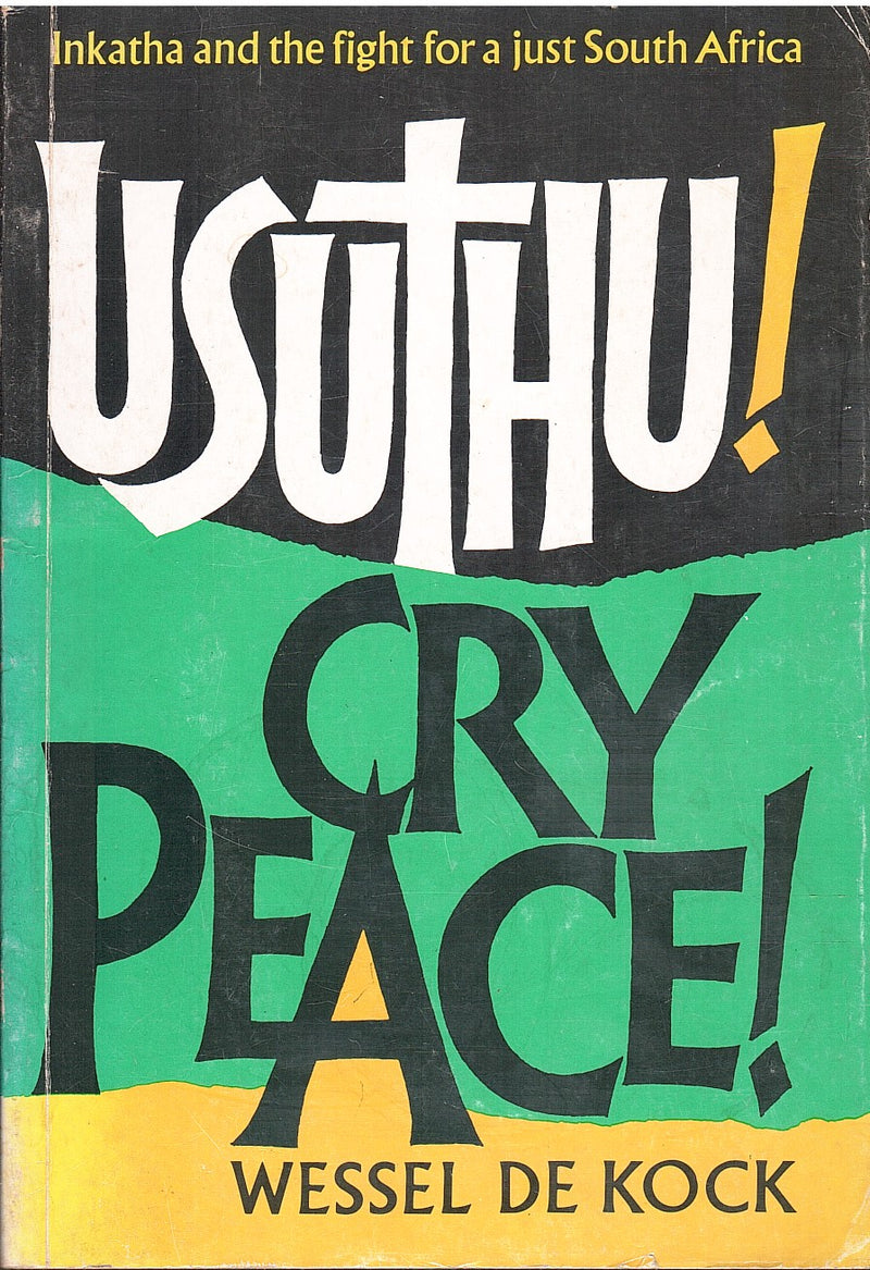 USUTHU! CRY PEACE!, the black liberation movement Inkatha and the fight for a just South Africa