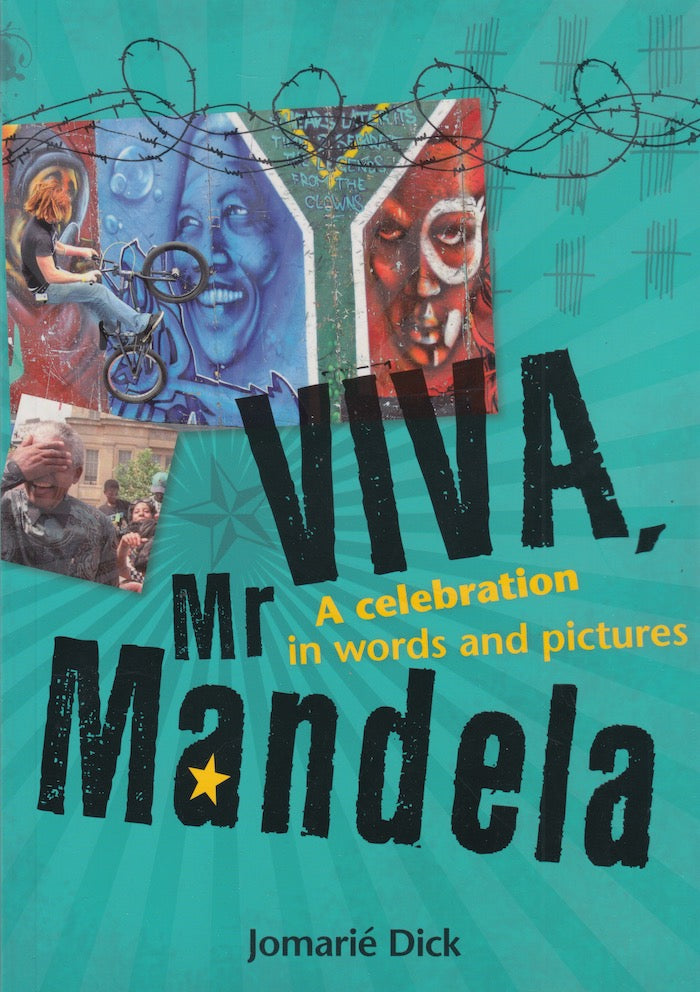 VIVA, MR MANDELA, a celebration in words and pictures