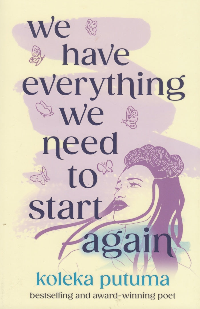 WE HAVE EVERYTHING WE NEED TO START AGAIN, illustrated by Adriana Bellett