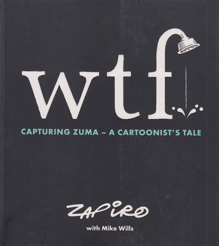 WTF, capturing Zuma - a cartoonist's tale