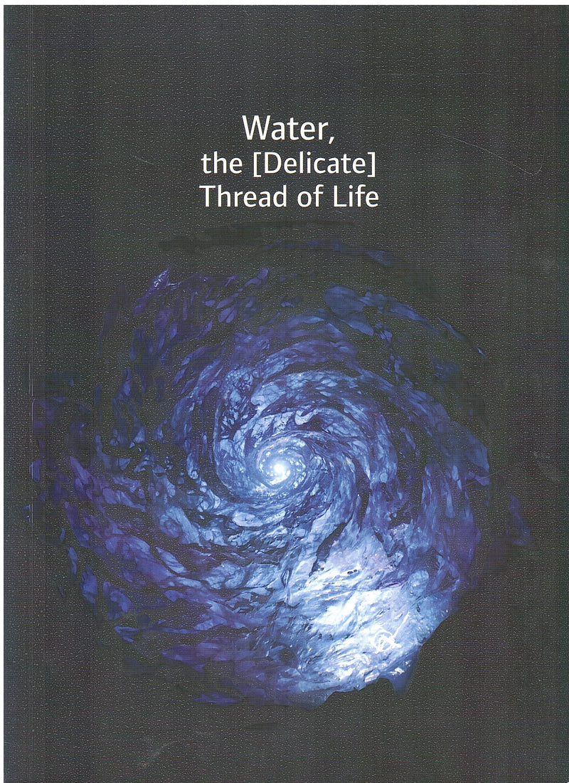 WATER, THE [DELICATE] THREAD OF LIFE