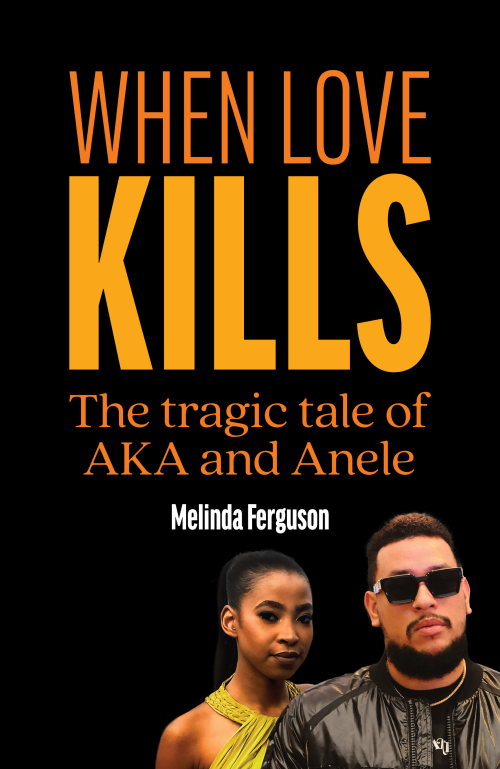 WHEN LOVE KILLS, the tragic tale of AKA and Anele