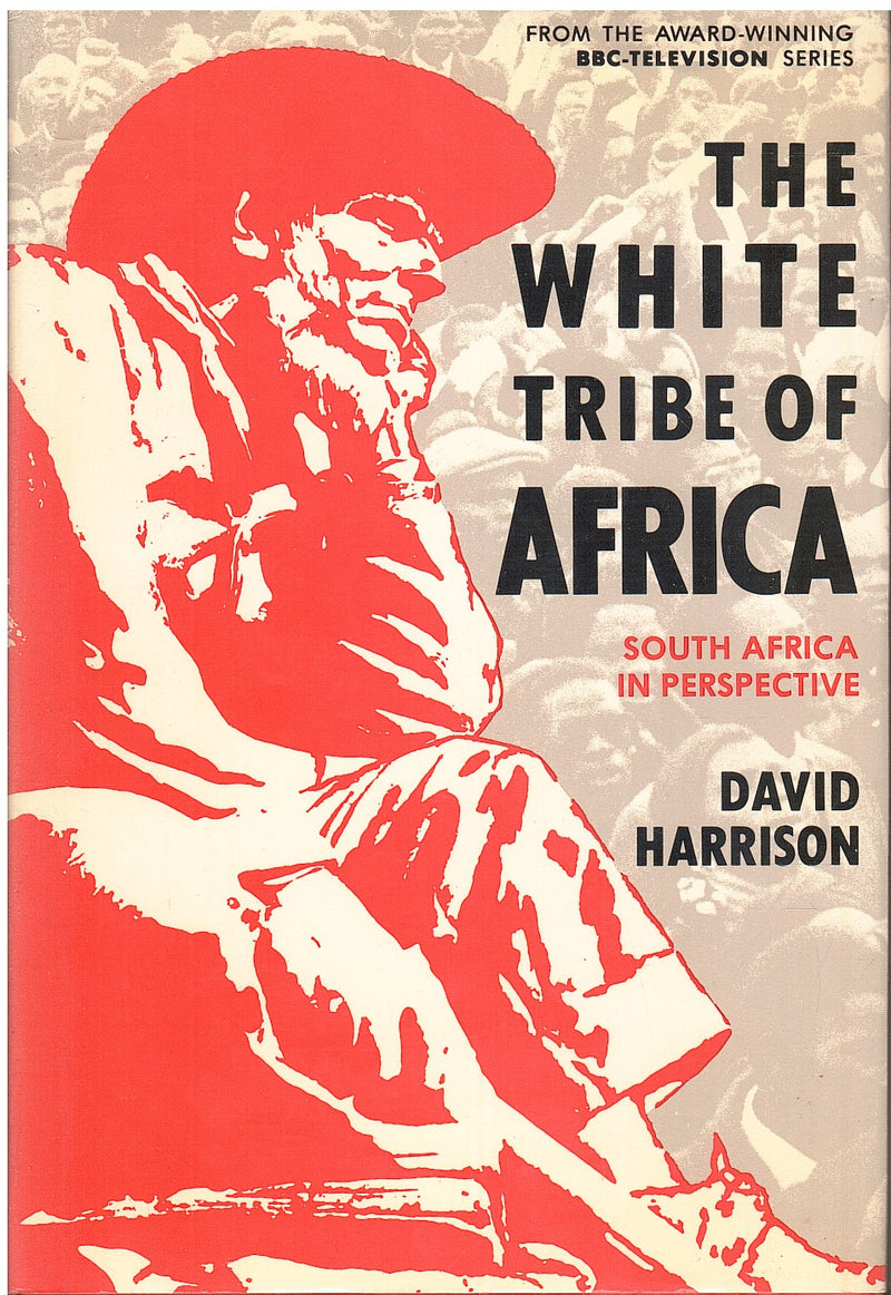 THE WHITE TRIBE OF AFRICA, South Africa in perspective
