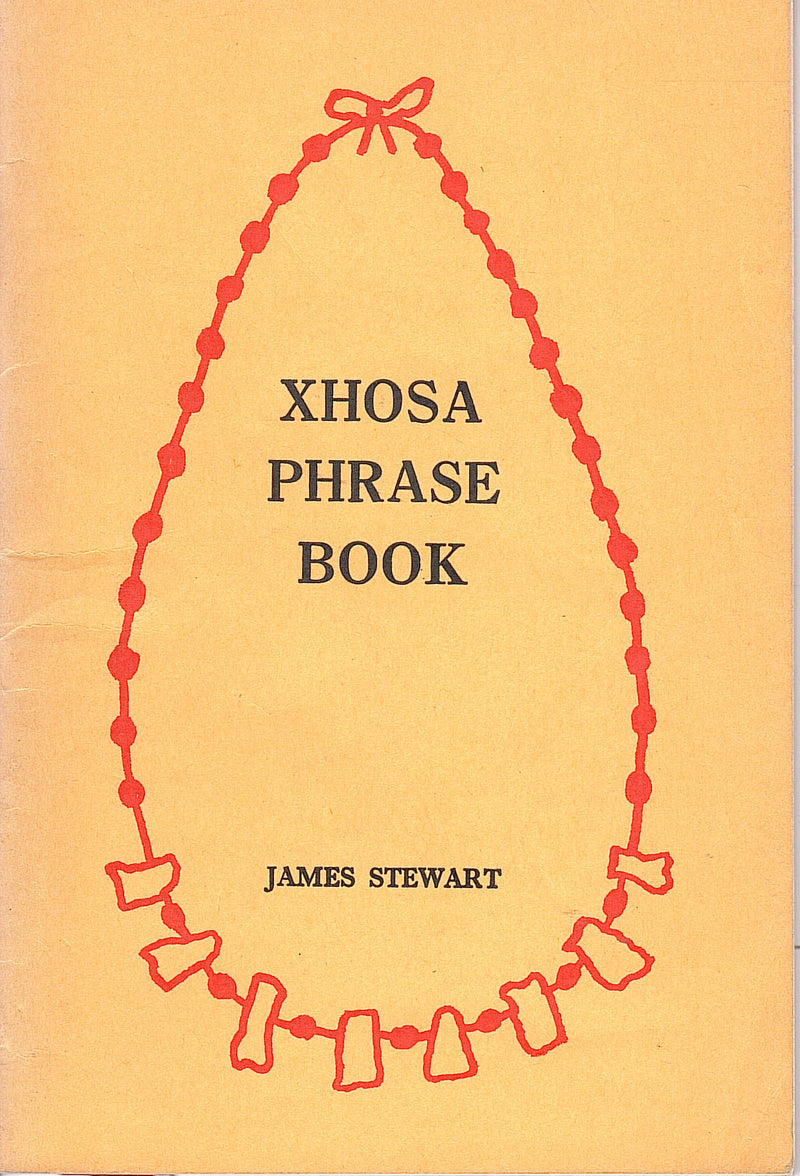 XHOSA PHRASE BOOK, revised and transposed into the standard Xhosa spel ...