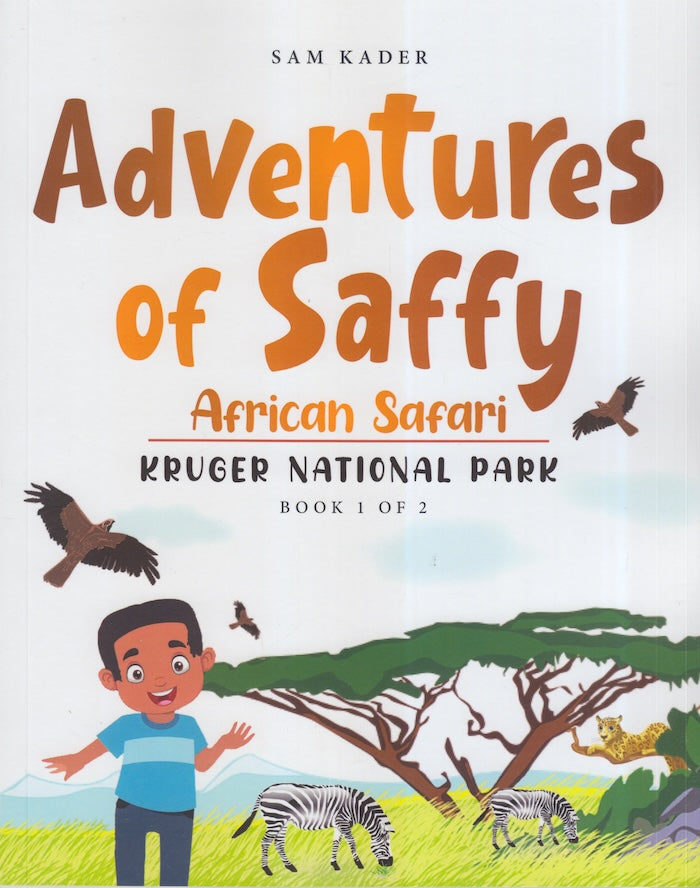 ADVENTURES OF SAFFY, African safari, Kruger National Park, book 1 of 2