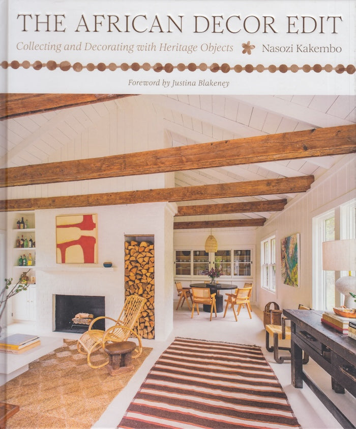 THE AFRICAN DECOR EDIT, collecting and decorating with heritage objects