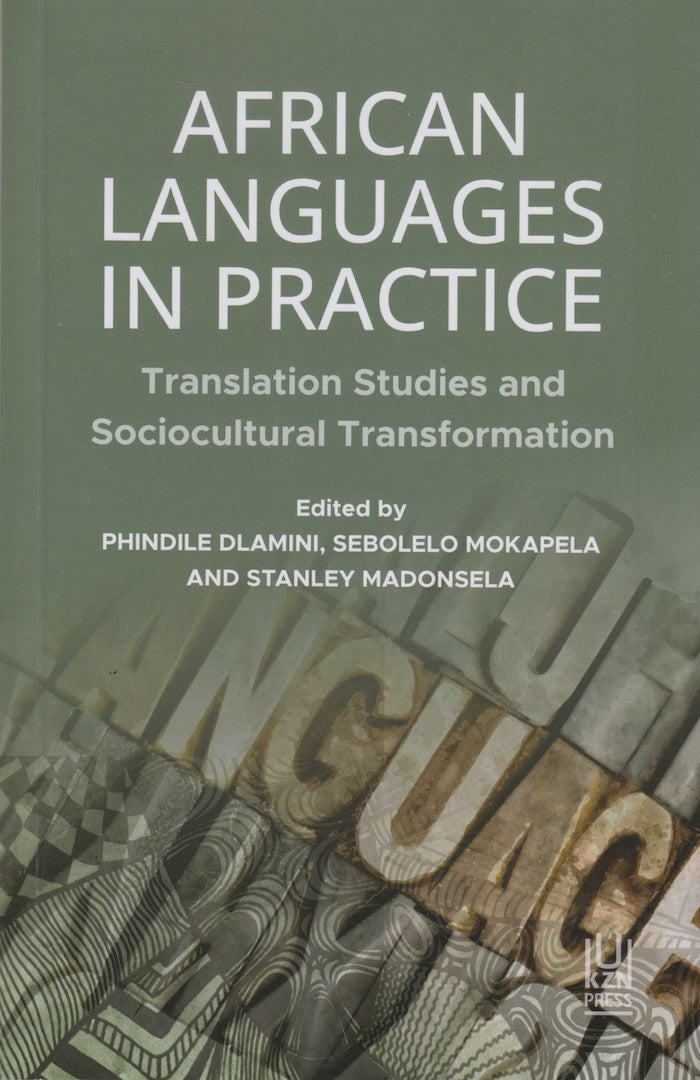 AFRICAN LANGUAGES IN PRACTICE, translation studies and sociocultural transformation