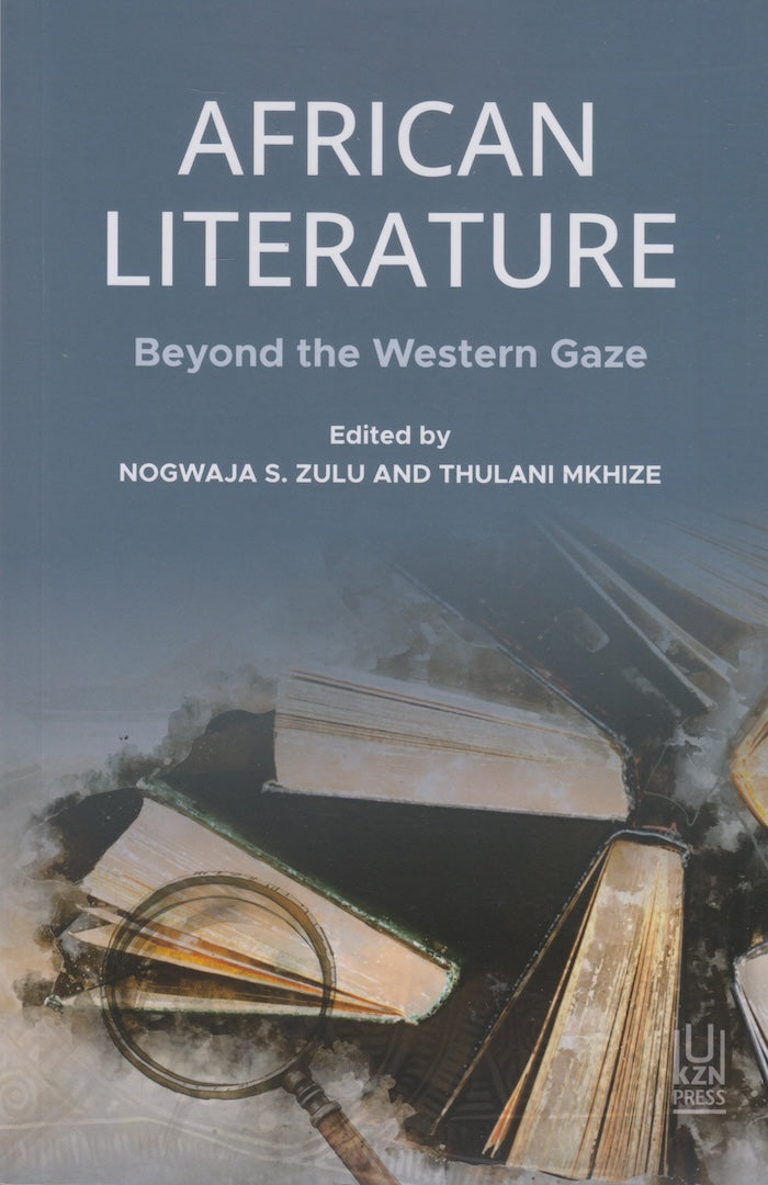 AFRICAN LITERATURE, beyond the Western gaze