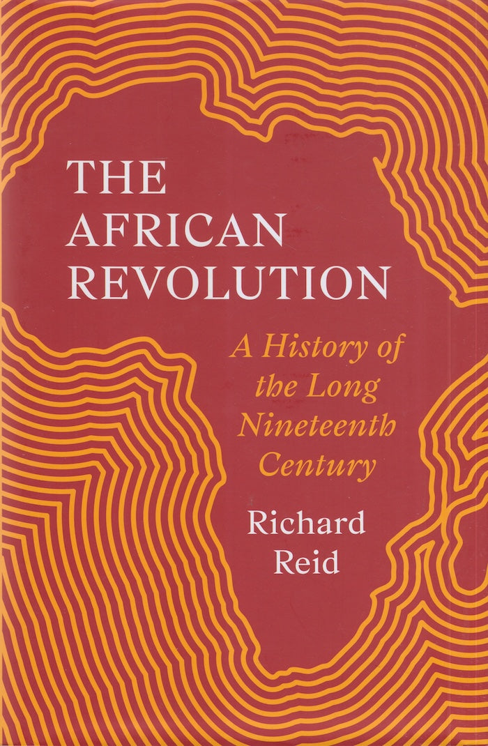 THE AFRICAN REVOLUTION, a history of the long nineteenth century