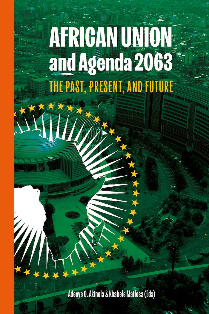 AFRICAN UNION AND AGENDA 2063, the past, present and future