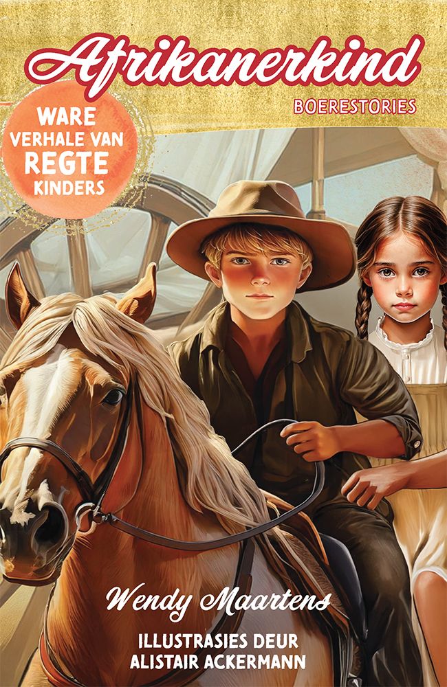 AFRIKANERKIND, Boerestories, ware verhale van regte kinders