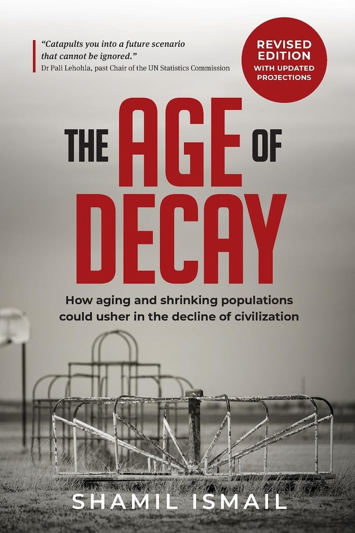 THE AGE OF DECAY, how aging and shrinking populations could usher in the decline of civilization