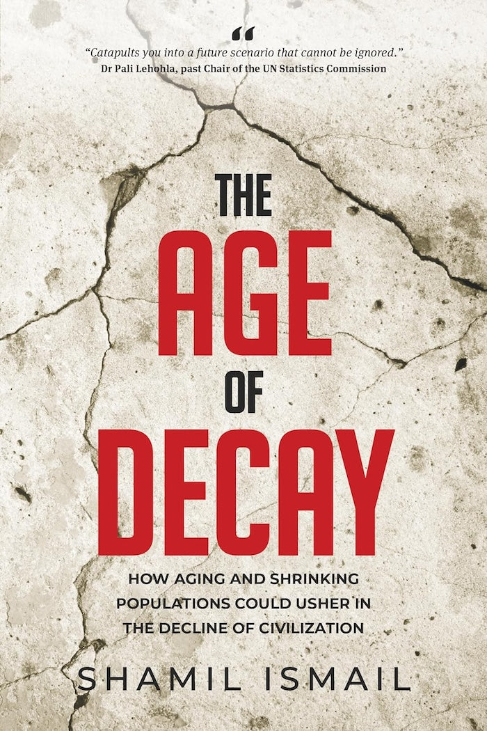 THE AGE OF DECAY, how aging and shrinking populations could usher in the decline of civilization