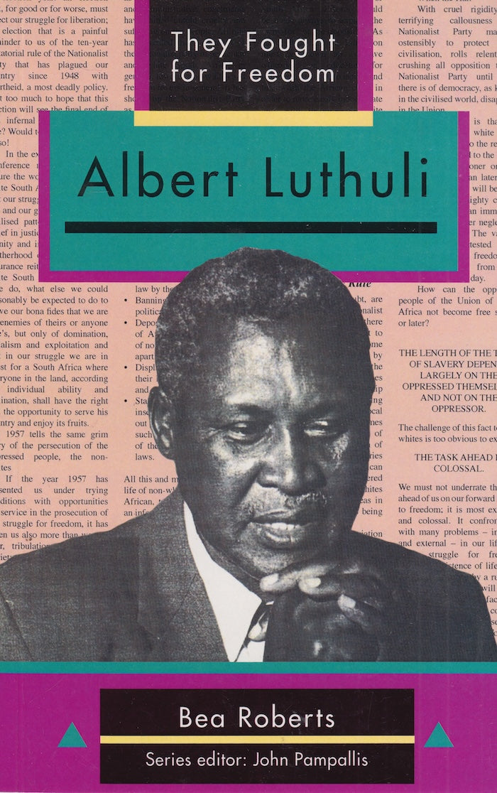 ALBERT LUTHULI, they fought for freedom