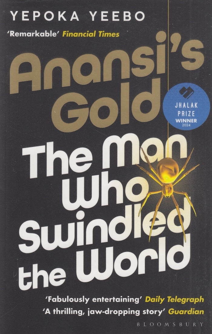 ANANSI'S GOLD, the man who swindled the world