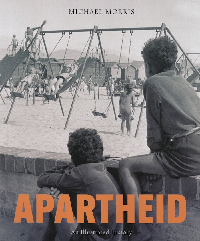 APARTHEID, an illustrated history