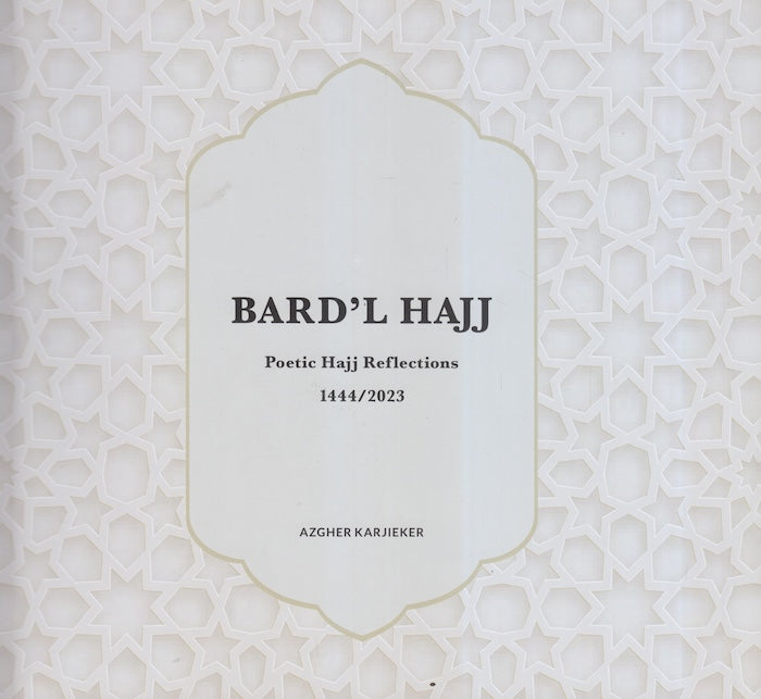 BARD'L HAJJ, poetic Hajj reflections, 1444/2023