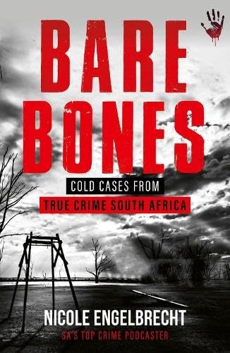 BARE BONES, cold cases from true crime South Africa