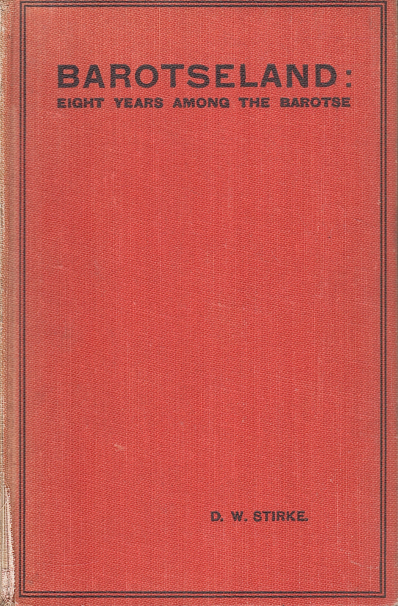 BAROTSELAND, eight years among the Barotse – Clarke's Bookshop