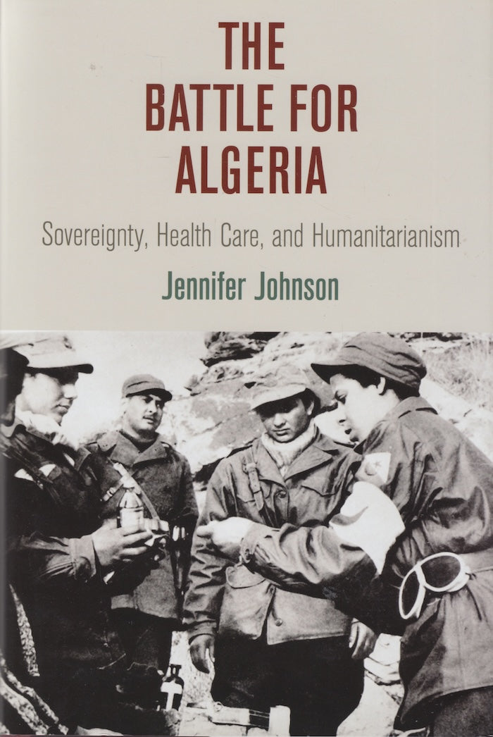 THE BATTLE FOR ALGERIA, sovereignty, health care, and humanitarianism