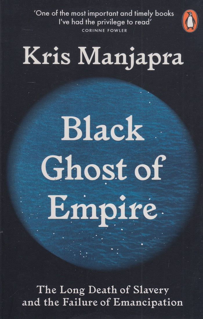 BLACK GHOST OF EMPIRE, the long death of slavery and the failure of emancipation
