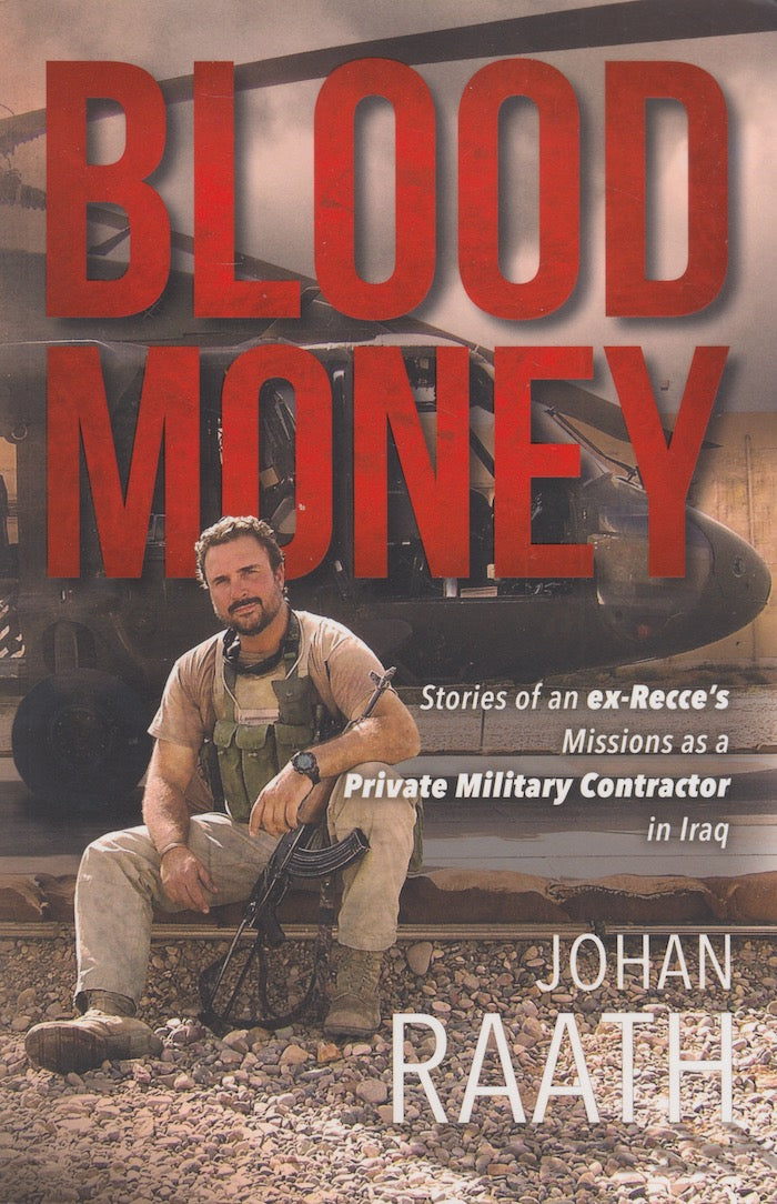 BLOOD MONEY, stories of an ex-Recce's missions as a private military contractor in Iraq