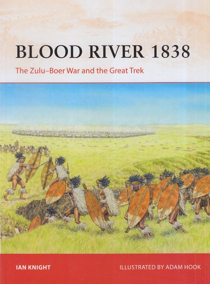 BLOOD RIVER 1838, the Zulu-Boer War and the Great Trek