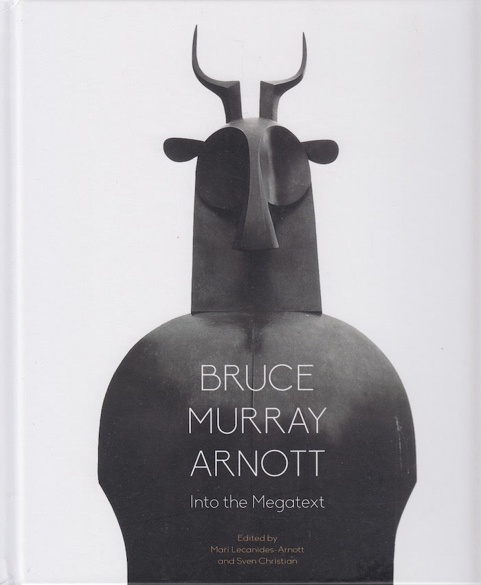 BRUCE MURRAY ARNOTT, Into the Megatext, sculptor, scholar, designer, curator, educator