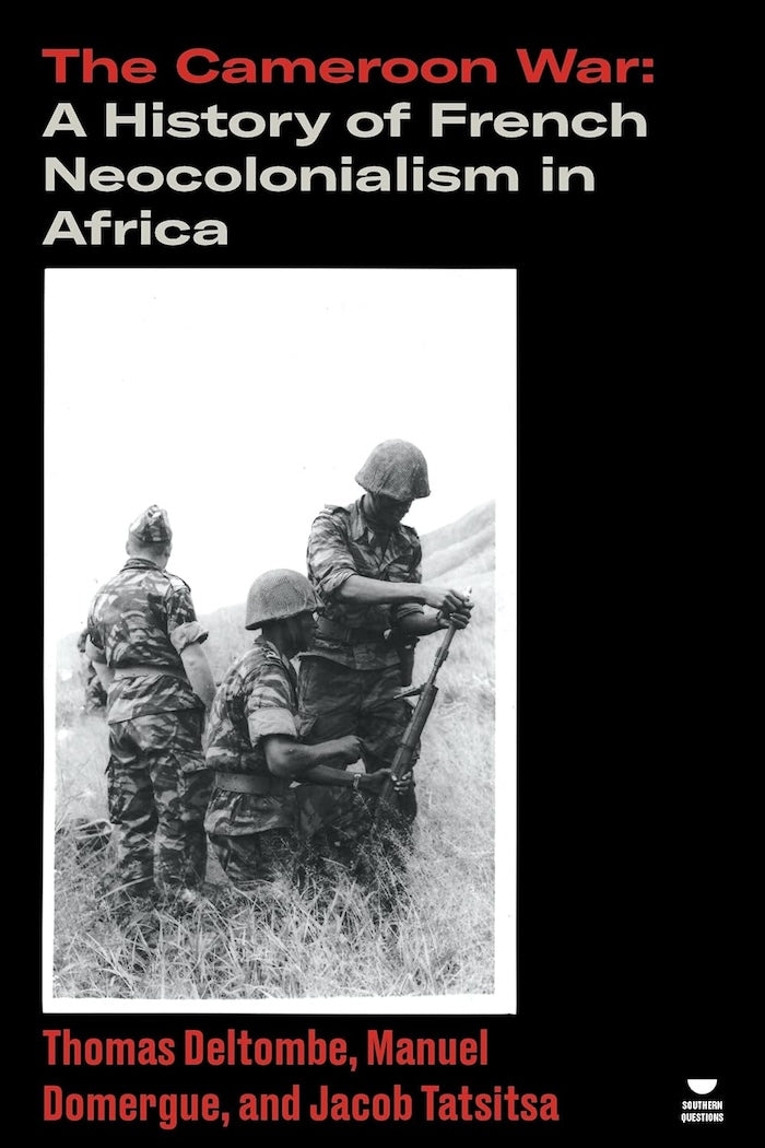 THE CAMEROON WAR, a history of French neocolonialism in Africa