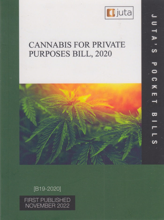 CANNABIS FOR PRIVATE PURPOSES BILL, 2020, [B 19-2020], reflecting the Cannabis for Private Purposes Bill as at 21 October, 2022