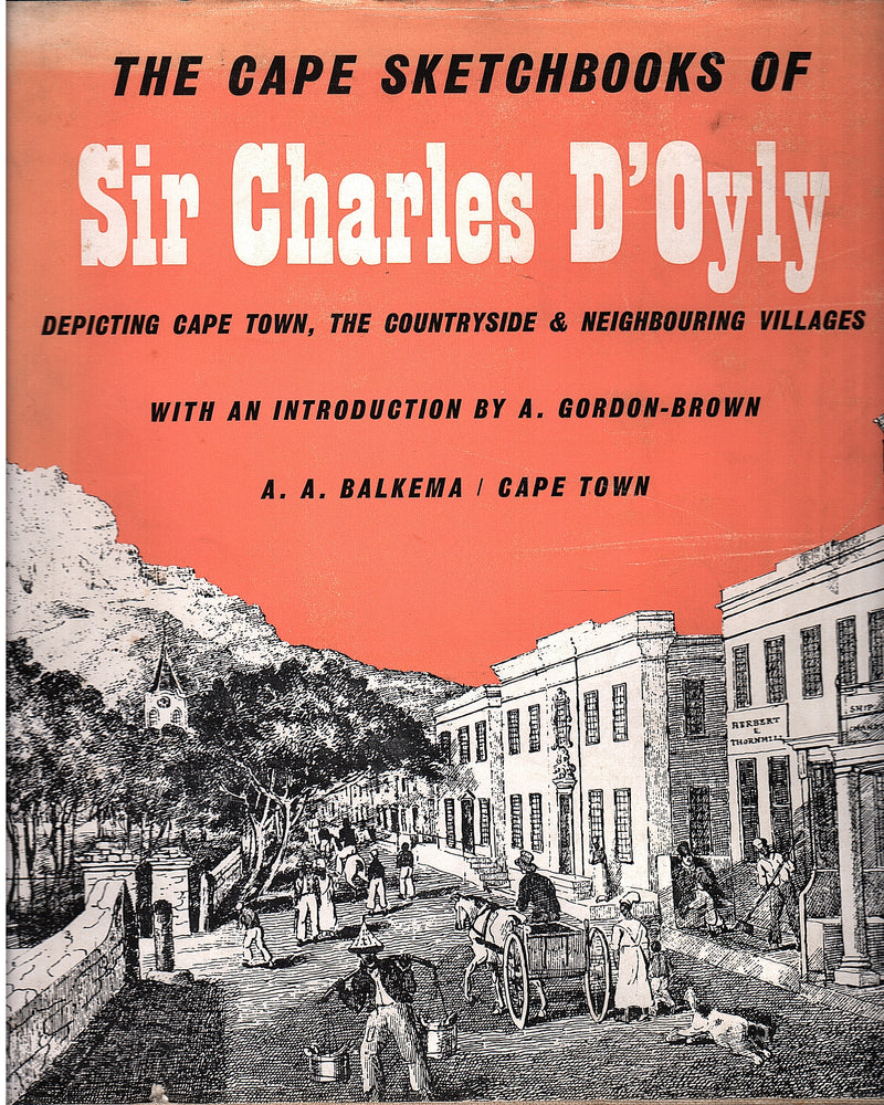 THE CAPE SKETCHBOOKS OF SIR CHARLES D'OYLY, 1832-1833, depicting Cape Town, the countryside and neighbouring villages