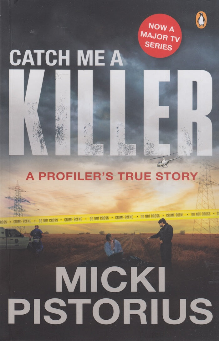 CATCH ME A KILLER, a profiler's true story