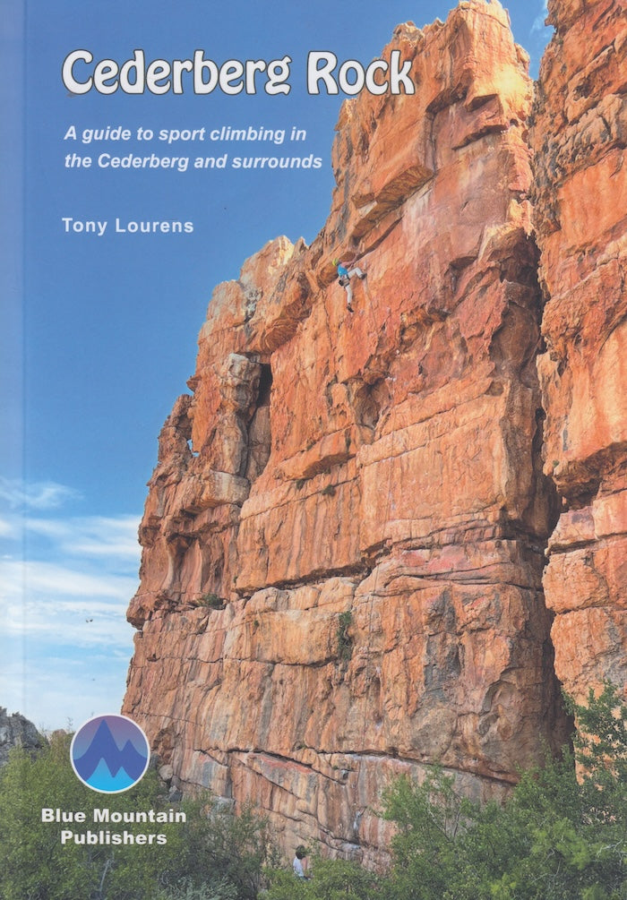 CEDERBERG ROCK, a guide to sport climbing in the Cederberg and surrounds
