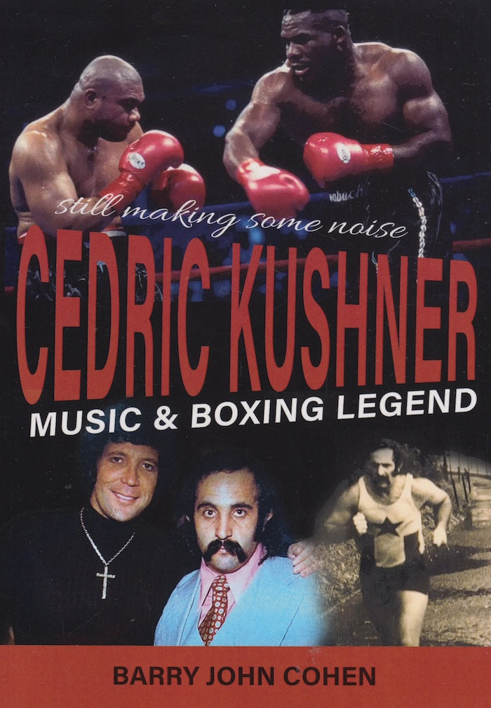 THE CEDRIC KUSHNER STORY, music & boxing legend, "still making some noise"