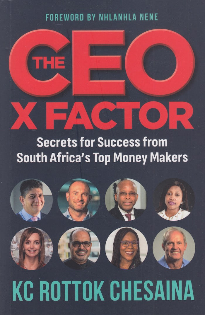 THE CEO X FACTOR, secrets for success from South Africa's top money makers