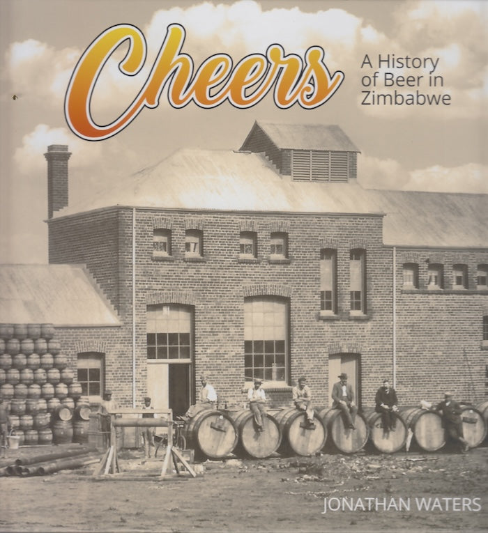 CHEERS, a history of beer in Zimbabwe